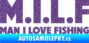 Samolepka Milf nápis man i love fishing Ultra Metalic fialová