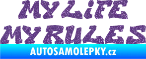 Samolepka My life My rules nápis můj život moje pravidla Ultra Metalic fialová
