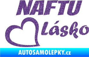 Samolepka Naftu Lásko Ultra Metalic fialová