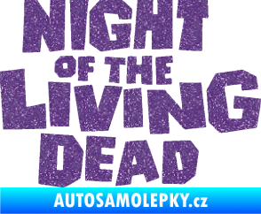 Samolepka Night of living dead Ultra Metalic fialová