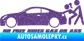 Samolepka No Free Rides Gas or Ass Ultra Metalic fialová