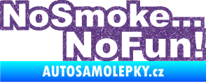Samolepka No smoke no fun 001 nápis Ultra Metalic fialová