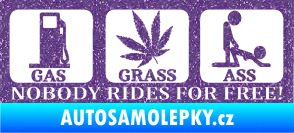 Samolepka Nobody rides for free! 001 Gas Grass Or Ass Ultra Metalic fialová