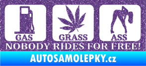 Samolepka Nobody rides for free! 003 Gas Grass Or Ass Ultra Metalic fialová