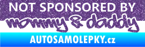 Samolepka Not sponsored by mommy a daddy nápis Ultra Metalic fialová
