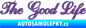 Samolepka The Good Life nápis Ultra Metalic fialová