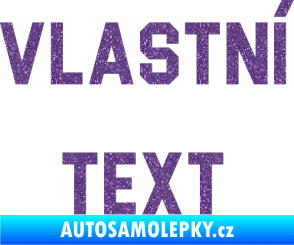 Samolepka Vlastní text - Blockletter Ultra Metalic fialová