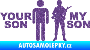 Samolepka Your son my son Ultra Metalic fialová