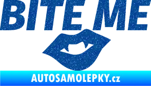Samolepka Bite me  Ultra Metalic modrá