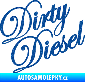 Samolepka Dirty diesel 001 nápis Ultra Metalic modrá