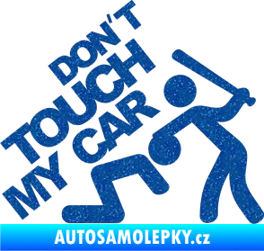Samolepka Dont touch my car 001 Ultra Metalic modrá
