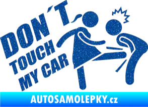 Samolepka Dont touch my car 002 Ultra Metalic modrá