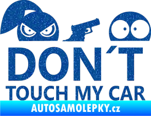 Samolepka Dont touch my car 007 Ultra Metalic modrá