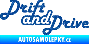 Samolepka Drift and drive nápis Ultra Metalic modrá