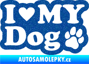 Samolepka I love my dog 002 Ultra Metalic modrá