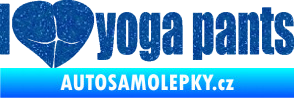 Samolepka I love yoga pants nápis Ultra Metalic modrá
