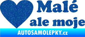Samolepka Malé, ale moje nápis se srdcem Ultra Metalic modrá