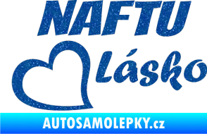 Samolepka Naftu Lásko Ultra Metalic modrá