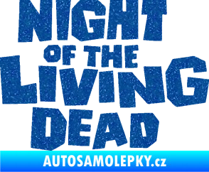 Samolepka Night of living dead Ultra Metalic modrá