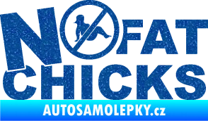 Samolepka No fat chicks 003 Ultra Metalic modrá