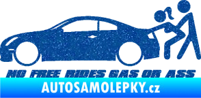 Samolepka No Free Rides Gas or Ass Ultra Metalic modrá