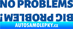Samolepka No problems - big problem! nápis Ultra Metalic modrá