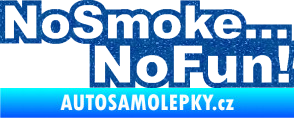 Samolepka No smoke no fun 001 nápis Ultra Metalic modrá