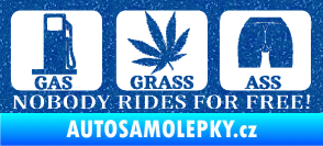 Samolepka Nobody rides for free! 002 Gas Grass Or Ass Ultra Metalic modrá