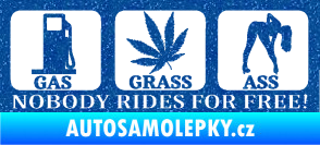 Samolepka Nobody rides for free! 003 Gas Grass Or Ass Ultra Metalic modrá