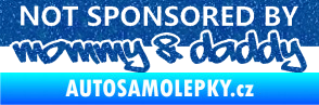 Samolepka Not sponsored by mommy a daddy nápis Ultra Metalic modrá