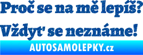 Samolepka Proč se na mě lepíš? Vždyť se neznáme! 001 Ultra Metalic modrá