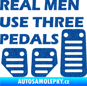 Samolepka Real men use three pedals Ultra Metalic modrá