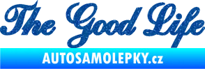 Samolepka The Good Life nápis Ultra Metalic modrá