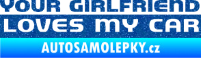 Samolepka Your girlfriend loves my car Ultra Metalic modrá