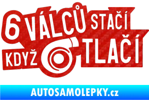 Samolepka 6 válců stačí když turbo tlačí 3D karbon červený