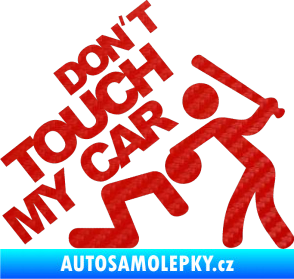 Samolepka Dont touch my car 001 3D karbon červený