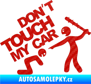 Samolepka Dont touch my car 003 3D karbon červený