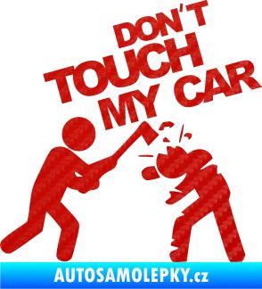 Samolepka Dont touch my car 004 3D karbon červený