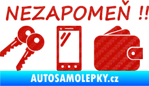 Samolepka Interiér 014 nezapomeň klíče, mobil, peněženku 3D karbon červený