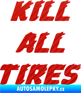 Samolepka Kill all tires 3D karbon červený