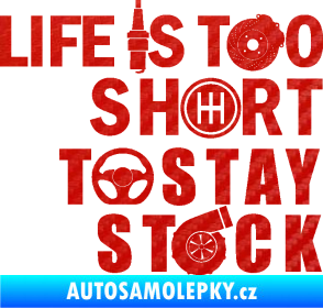 Samolepka Life is too short to stay stock 3D karbon červený