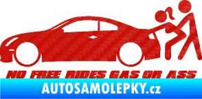 Samolepka No Free Rides Gas or Ass 3D karbon červený