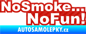 Samolepka No smoke no fun 001 nápis 3D karbon červený