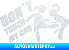 Samolepka Dont touch my car 002 3D karbon bílý