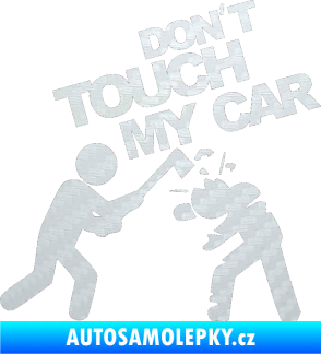 Samolepka Dont touch my car 004 3D karbon bílý