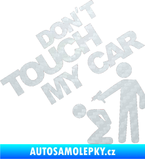 Samolepka Dont touch my car 005 3D karbon bílý