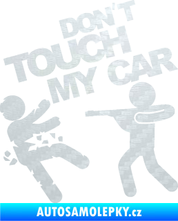 Samolepka Dont touch my car 008 3D karbon bílý