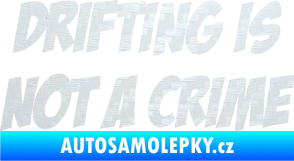 Samolepka Drifting is not a crime 001 nápis 3D karbon bílý