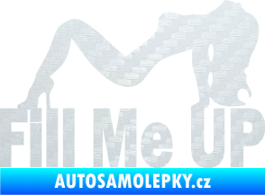 Samolepka Fill me up  3D karbon bílý