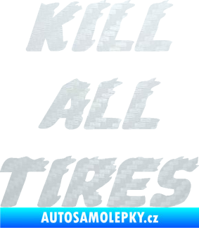 Samolepka Kill all tires 3D karbon bílý